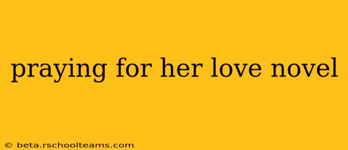 praying for her love novel