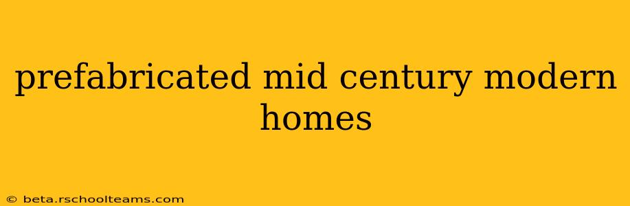 prefabricated mid century modern homes