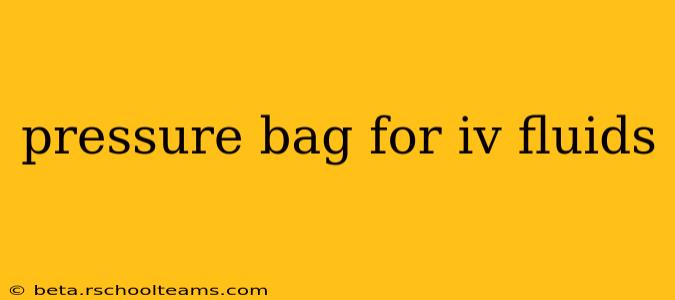 pressure bag for iv fluids