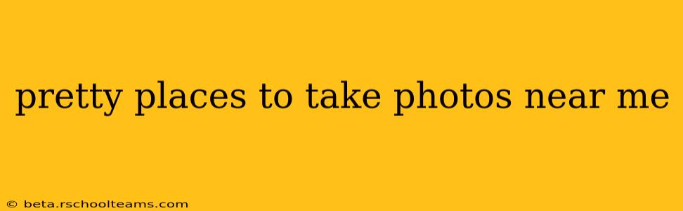 pretty places to take photos near me