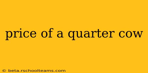 price of a quarter cow