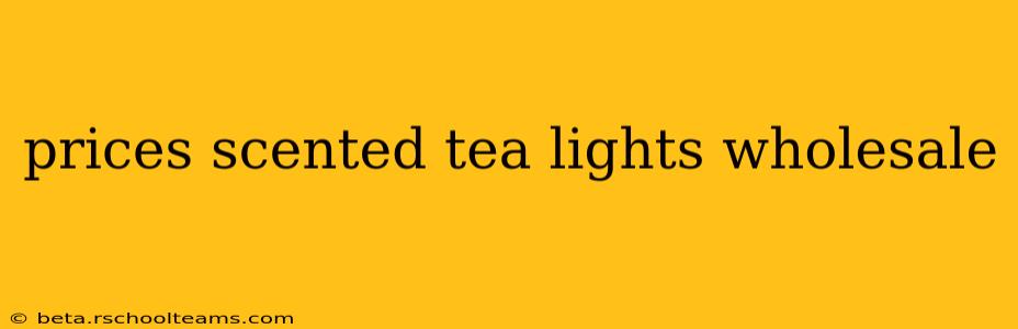 prices scented tea lights wholesale