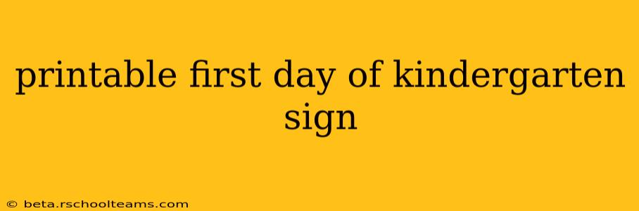 printable first day of kindergarten sign