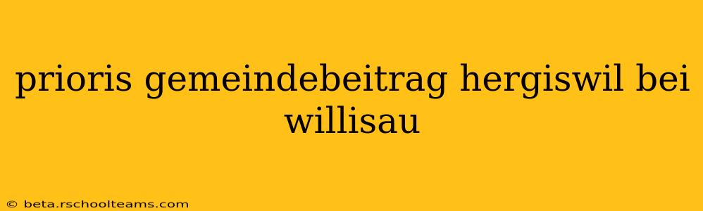 prioris gemeindebeitrag hergiswil bei willisau