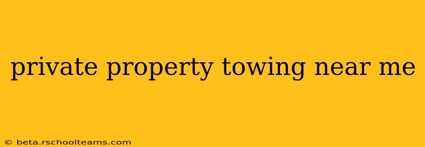 private property towing near me