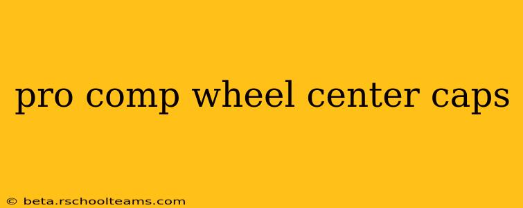 pro comp wheel center caps
