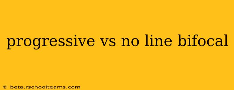 progressive vs no line bifocal