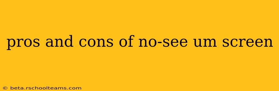 pros and cons of no-see um screen