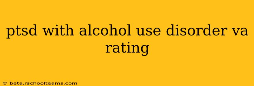 ptsd with alcohol use disorder va rating