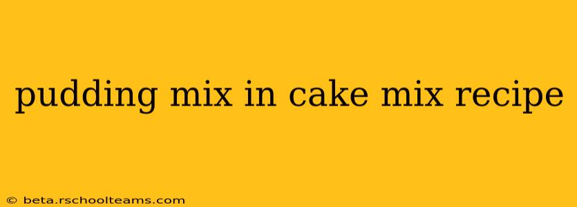 pudding mix in cake mix recipe
