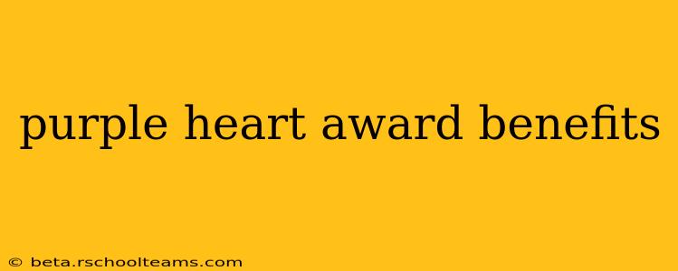 purple heart award benefits