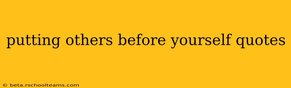 putting others before yourself quotes
