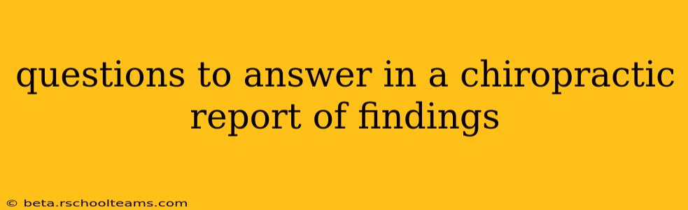 questions to answer in a chiropractic report of findings