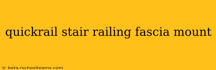 quickrail stair railing fascia mount