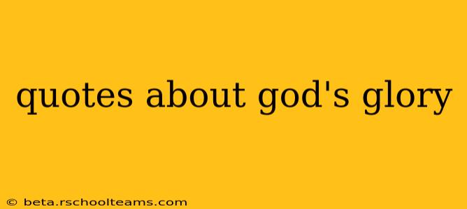 quotes about god's glory