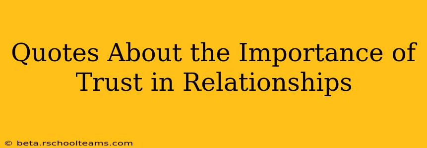 Quotes About the Importance of Trust in Relationships