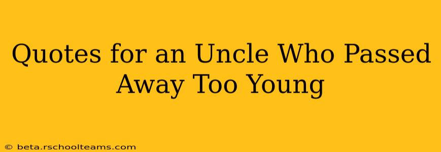 Quotes for an Uncle Who Passed Away Too Young