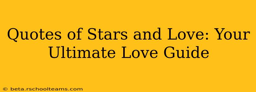 Quotes of Stars and Love: Your Ultimate Love Guide