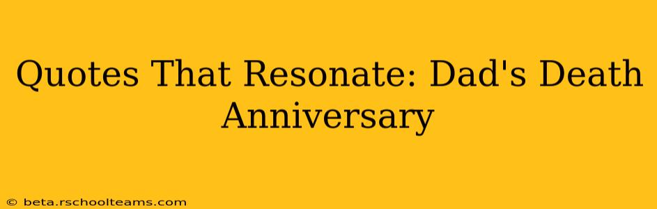 Quotes That Resonate: Dad's Death Anniversary