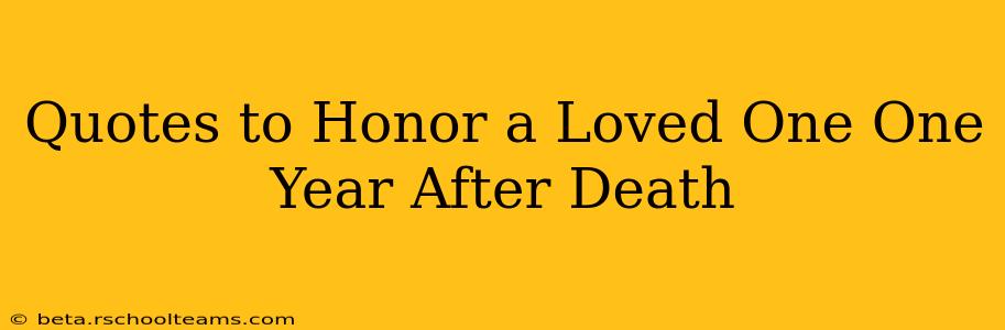 Quotes to Honor a Loved One One Year After Death