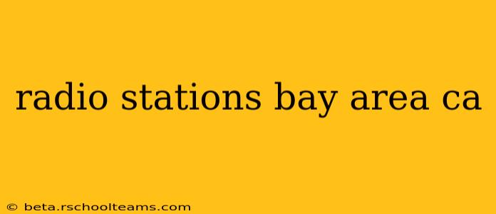 radio stations bay area ca