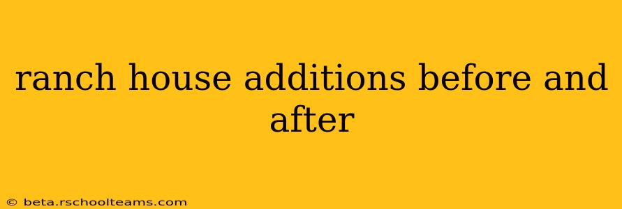 ranch house additions before and after