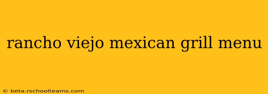 rancho viejo mexican grill menu