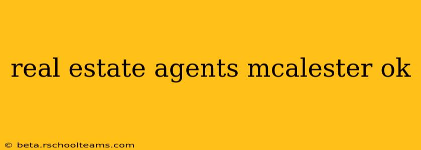 real estate agents mcalester ok