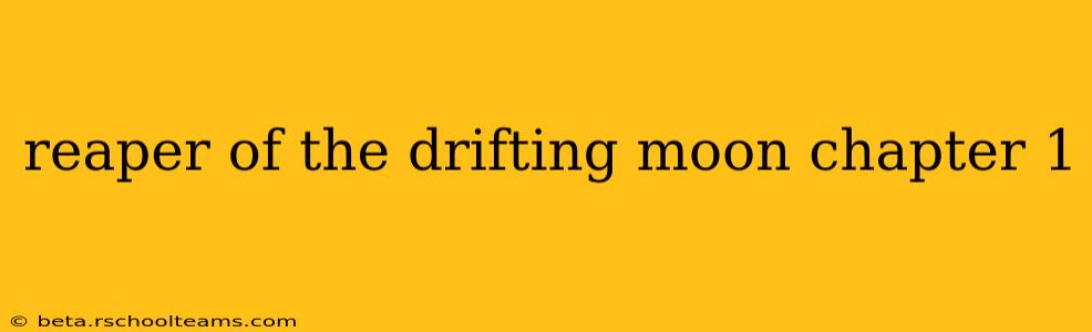 reaper of the drifting moon chapter 1