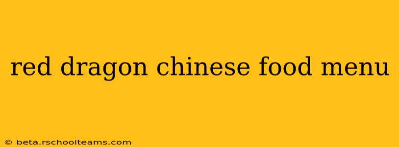 red dragon chinese food menu