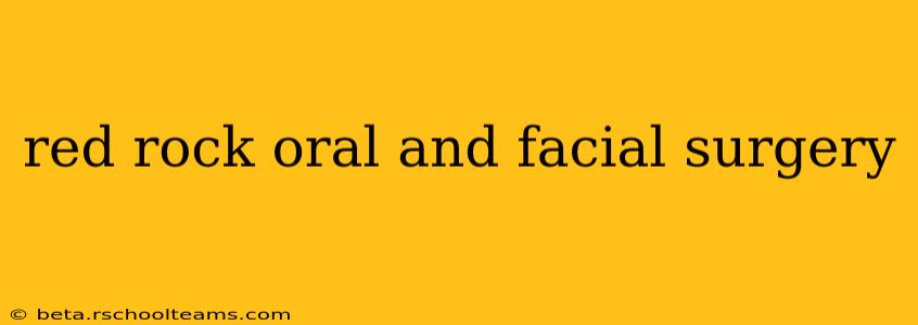 red rock oral and facial surgery