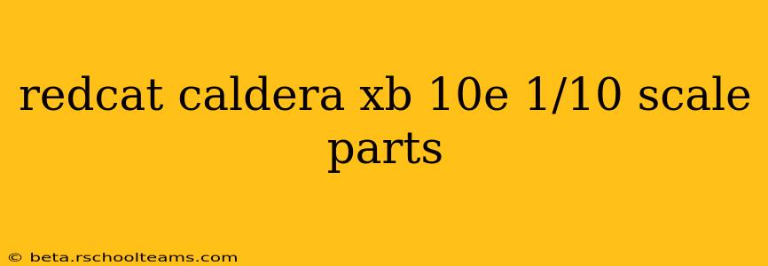 redcat caldera xb 10e 1/10 scale parts