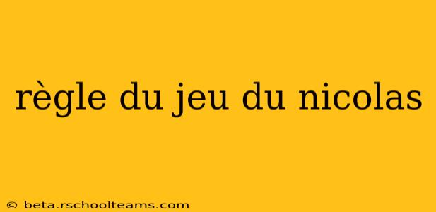 règle du jeu du nicolas