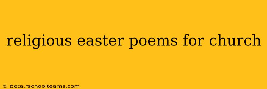 religious easter poems for church