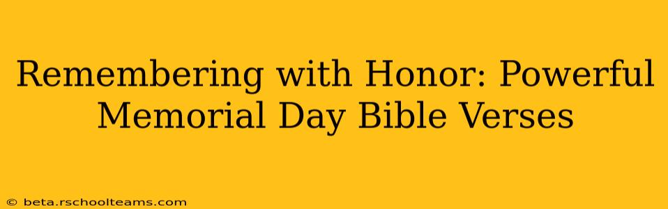 Remembering with Honor: Powerful Memorial Day Bible Verses