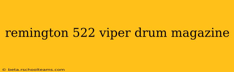 remington 522 viper drum magazine