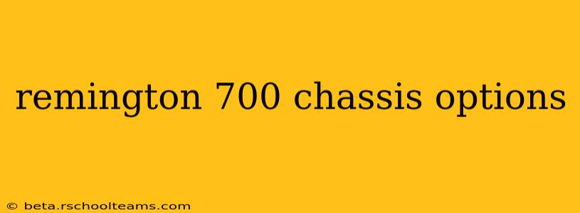 remington 700 chassis options