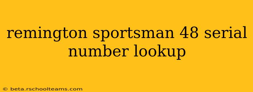 remington sportsman 48 serial number lookup