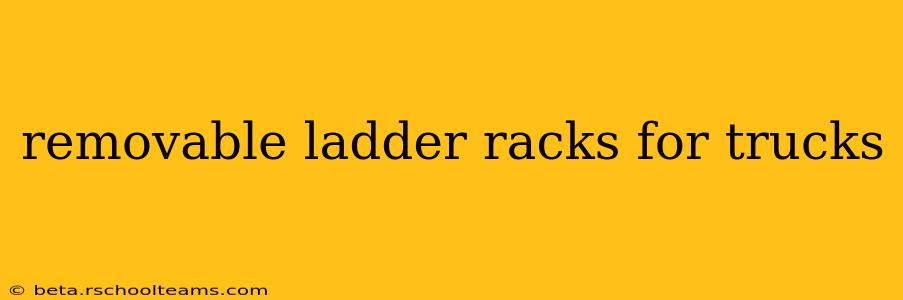 removable ladder racks for trucks