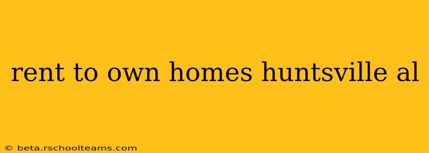rent to own homes huntsville al