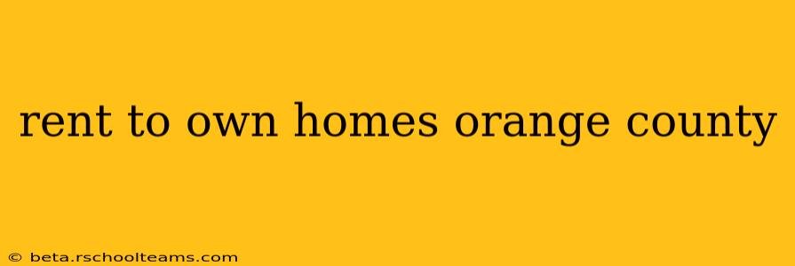 rent to own homes orange county