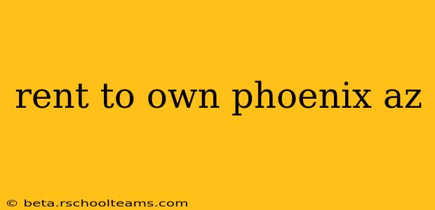 rent to own phoenix az