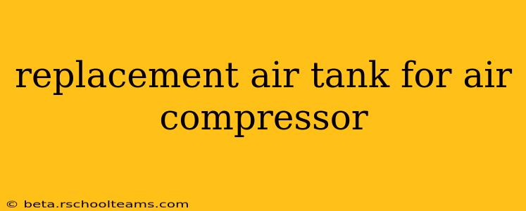 replacement air tank for air compressor