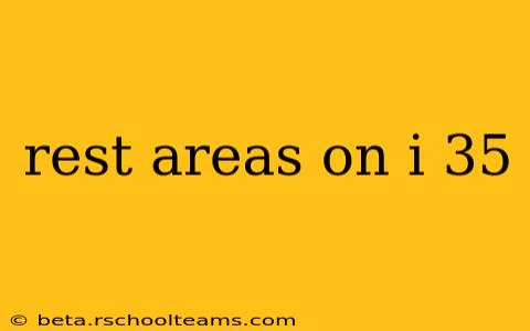 rest areas on i 35