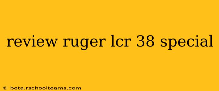 review ruger lcr 38 special
