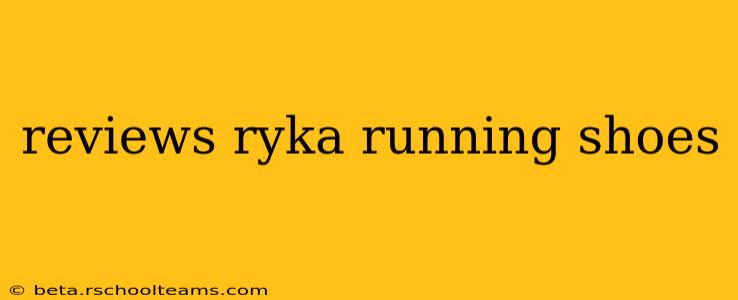 reviews ryka running shoes