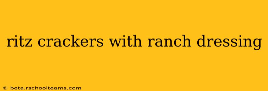 ritz crackers with ranch dressing