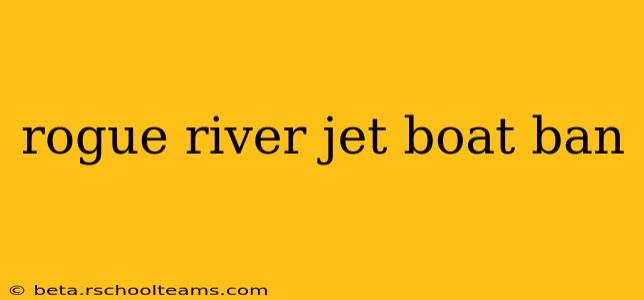rogue river jet boat ban