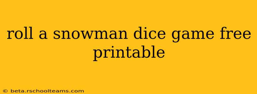 roll a snowman dice game free printable