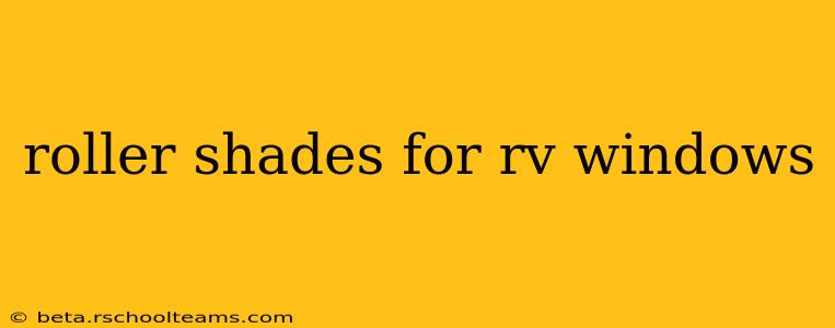 roller shades for rv windows